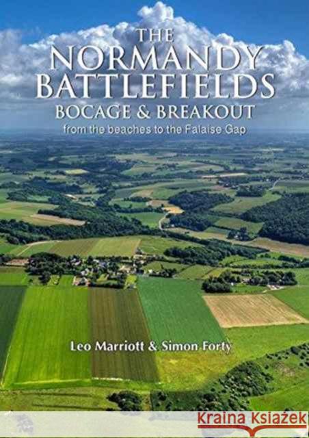 The Normandy Battlefields: Bocage and Breakout: From the Beaches to the Falaise Gap