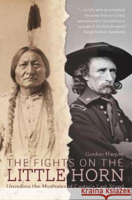 The Fights on the Little Horn: Unveiling the Mysteries of Custer's Last Stand