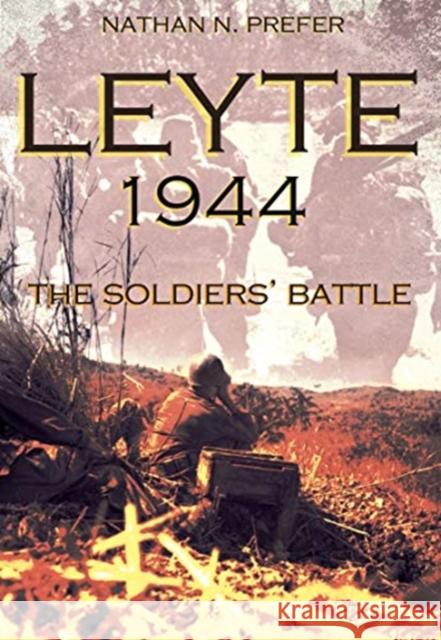 Leyte, 1944: The Soldiers' Battle