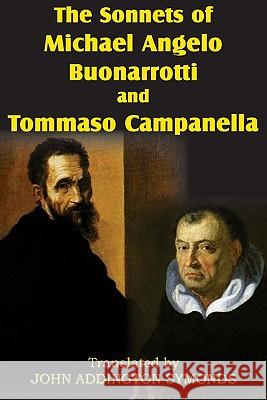 The Sonnets of Michael Angelo Buonarotti and Tommaso Campanella