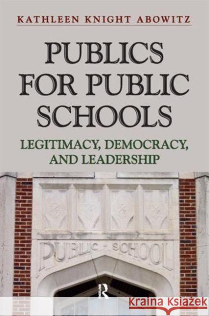 Publics for Public School: Legitimacy, Democracy, and Leadership