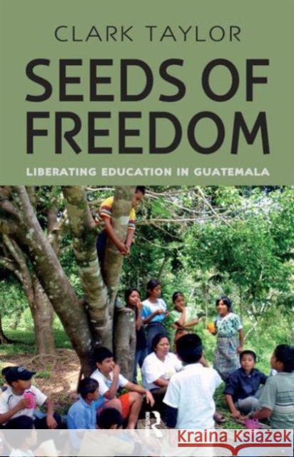Seeds of Freedom: Liberating Education in Guatemala
