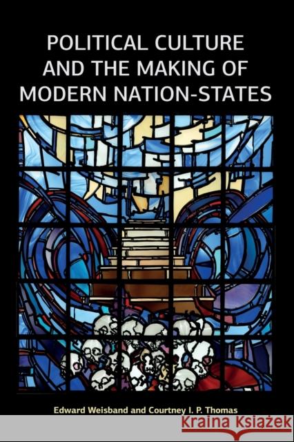 Political Culture and the Making of Modern Nation-States