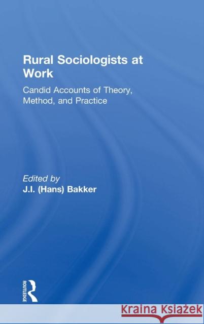 Rural Sociologists at Work: Candid Accounts of Theory, Method, and Practice