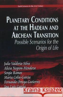 Planetary Conditions at the Hadean & Archean Transitsion: Possible Scenarios for the Origin of Life