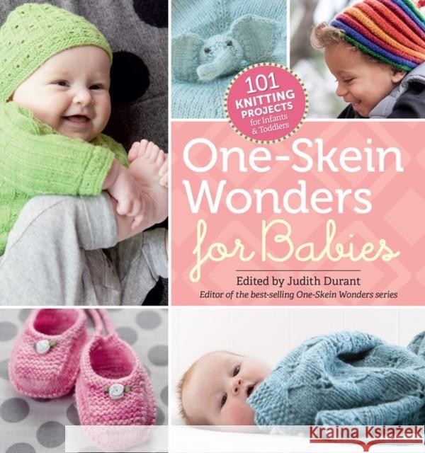 One-Skein Wonders® for Babies: 101 Knitting Projects for Infants & Toddlers