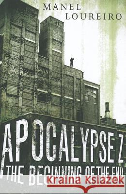 Apocalypse Z: The Beginning of the End