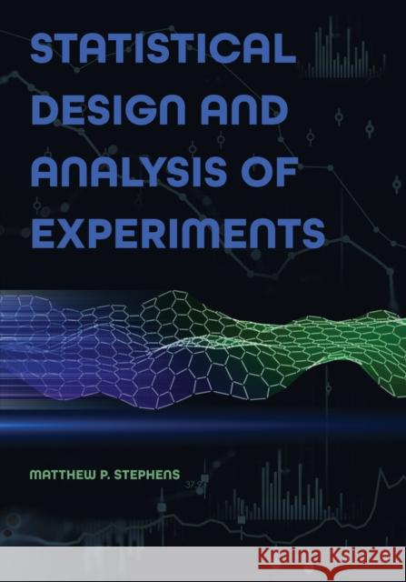 Statistical Design and Analysis of Experiments