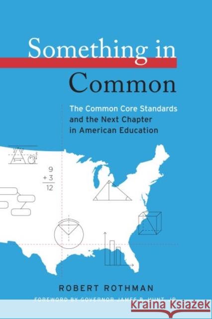 Something in Common: The Common Core Standards and the Next Chapter in American Education