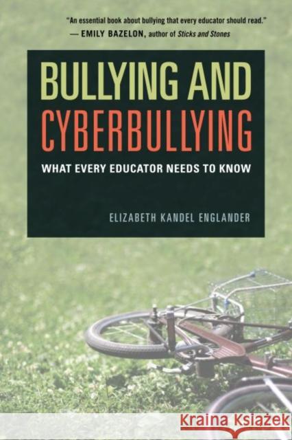 Bullying and Cyberbullying: What Every Educator Needs to Know