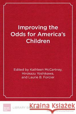 Improving the Odds for America's Children: Future Directions in Policy and Practice