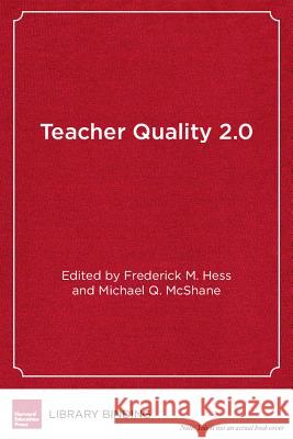 Teacher Quality 2.0: Toward a New Era in Education Reform