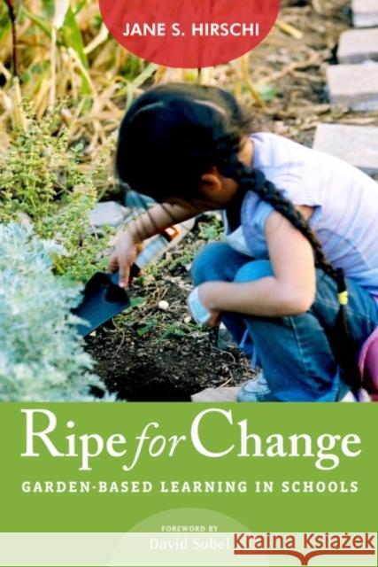 Ripe for Change: Garden-Based Learning in Schools