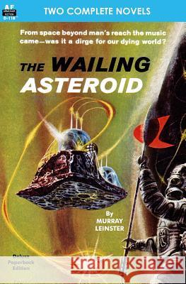 The Wailing Asteroid & The World that Couldn't Be