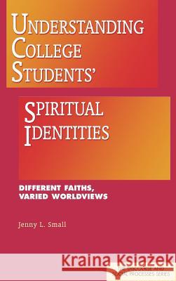 Understanding College Students' Spiritual Identities: Different Faiths, Varied Worldviews