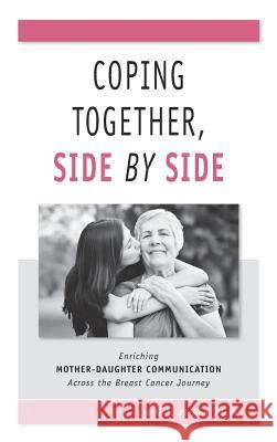 Coping Together, Side by Side: Enriching Mother-Daughter Communication Across the Breast Cancer Journey