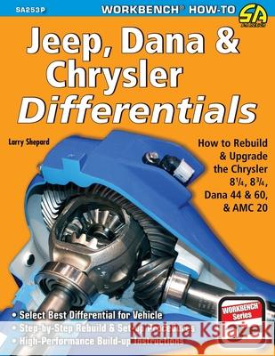 Jeep, Dana & Chrysler Differentials: How to Rebuild the 8-1/4, 8-3/4, Dana 44 & 60 & AMC 20