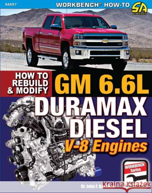 GM 6.6L Duramax Diesel V-8 Engines: How to Rebuild and Modify: How to Rebuild and Modify