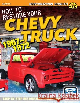 How to Restore Your Chevy Truck: 1967-1972