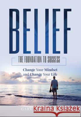 Belief: The Foundation to Success