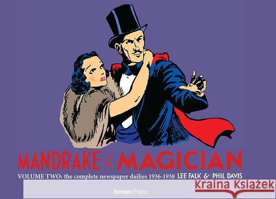 Mandrake the Magician Volume Two the Complete Newspaper Dailies: 1936-1938;