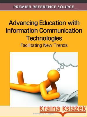 Advancing Education with Information Communication Technologies: Facilitating New Trends