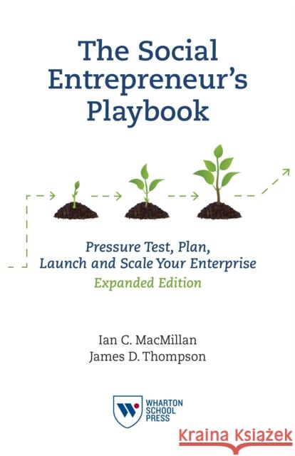 The Social Entrepreneur's Playbook, Expanded Edition: Pressure Test, Plan, Launch and Scale Your Social Enterprise