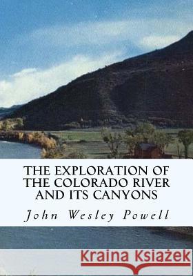 The Exploration of the Colorado River and Its Canyons