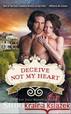 Deceive Not My Heart (the Louisiana Ladies Series, Book 1)