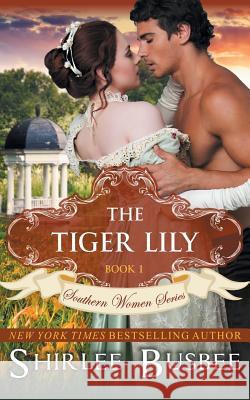 The Tiger Lily (The Southern Women Series, Book 1)
