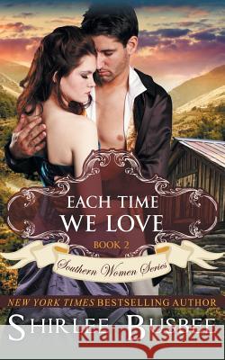 Each Time We Love (The Southern Women Series, Book 2)