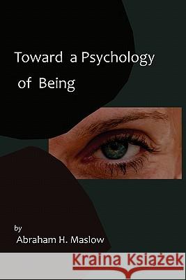 Toward a Psychology of Being-Reprint of 1962 Edition First Edition