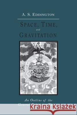 Space, Time and Gravitation: An Outline of the General Relativity Theory