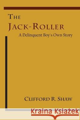 The Jack-Roller: A Delinquent Boy's Own Story