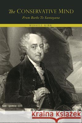 The Conservative Mind, from Burke to Santayana