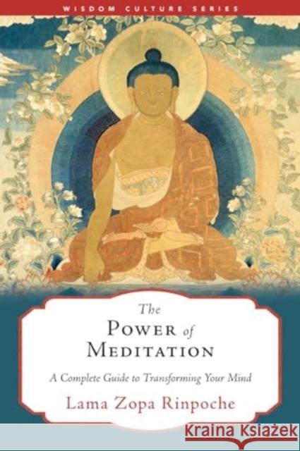 The Power of Meditation: A Complete Guide to Transforming Your Mind