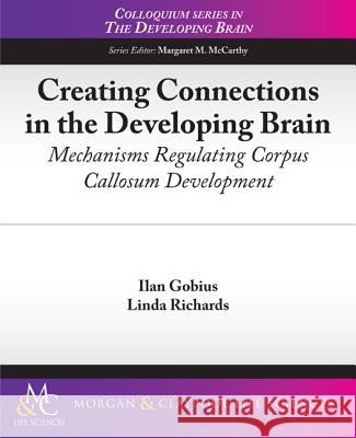 Creating Connections in the Developing Brain: Mechanisms Regulating Corpus Callosum Development