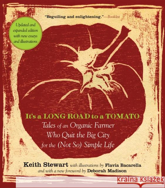 It's a Long Road to a Tomato: Tales of an Organic Farmer Who Quit the Big City for the (Not So) Simple Life