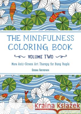 The Mindfulness Coloring Book for Anxiety Relief Adult Coloring Book: Anti-Stress Art Therapy Volume Two