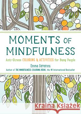 Moments of Mindfulness: The Anti-Stress Adult Coloring Book with Activities to Feel Calmer Volume 3