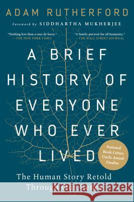 A Brief History of Everyone Who Ever Lived: The Human Story Retold Through Our Genes