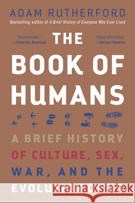 The Book of Humans: A Brief History of Culture, Sex, War, and the Evolution of Us