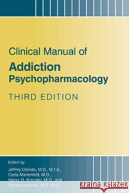 Clinical Manual of Addiction Psychopharmacology