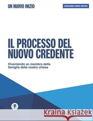 Il Processo del Nuovo Credente -Un Nouvo Inizio: Crescendo Verso Dentro