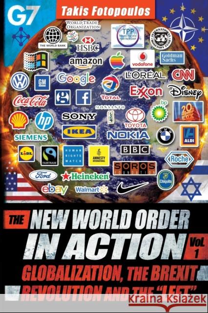 New World Order in Action: Volume 1 -- Globalization, the Brexit Revolution & the 