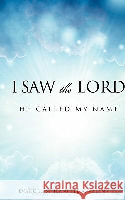 I Saw The Lord He Called My Name