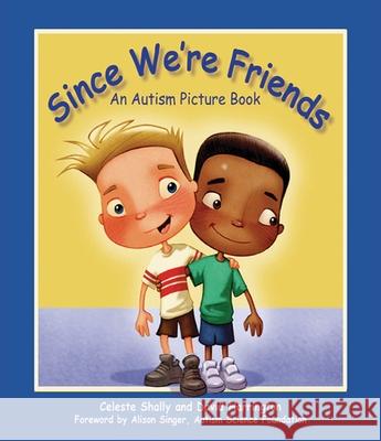 Since We're Friends: An Autism Picture Book