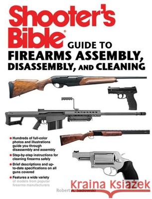 Shooter's Bible Guide to Firearms Assembly, Disassembly, and Cleaning