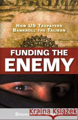 Funding the Enemy: How US Taxpayers Bankroll the Taliban