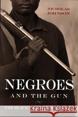 Negroes and the Gun: The Black Tradition of Arms